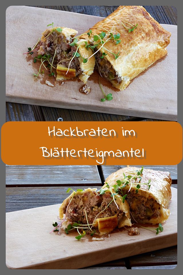 Einfacher Hackbraten im Blätterteigmantel - meat meets me