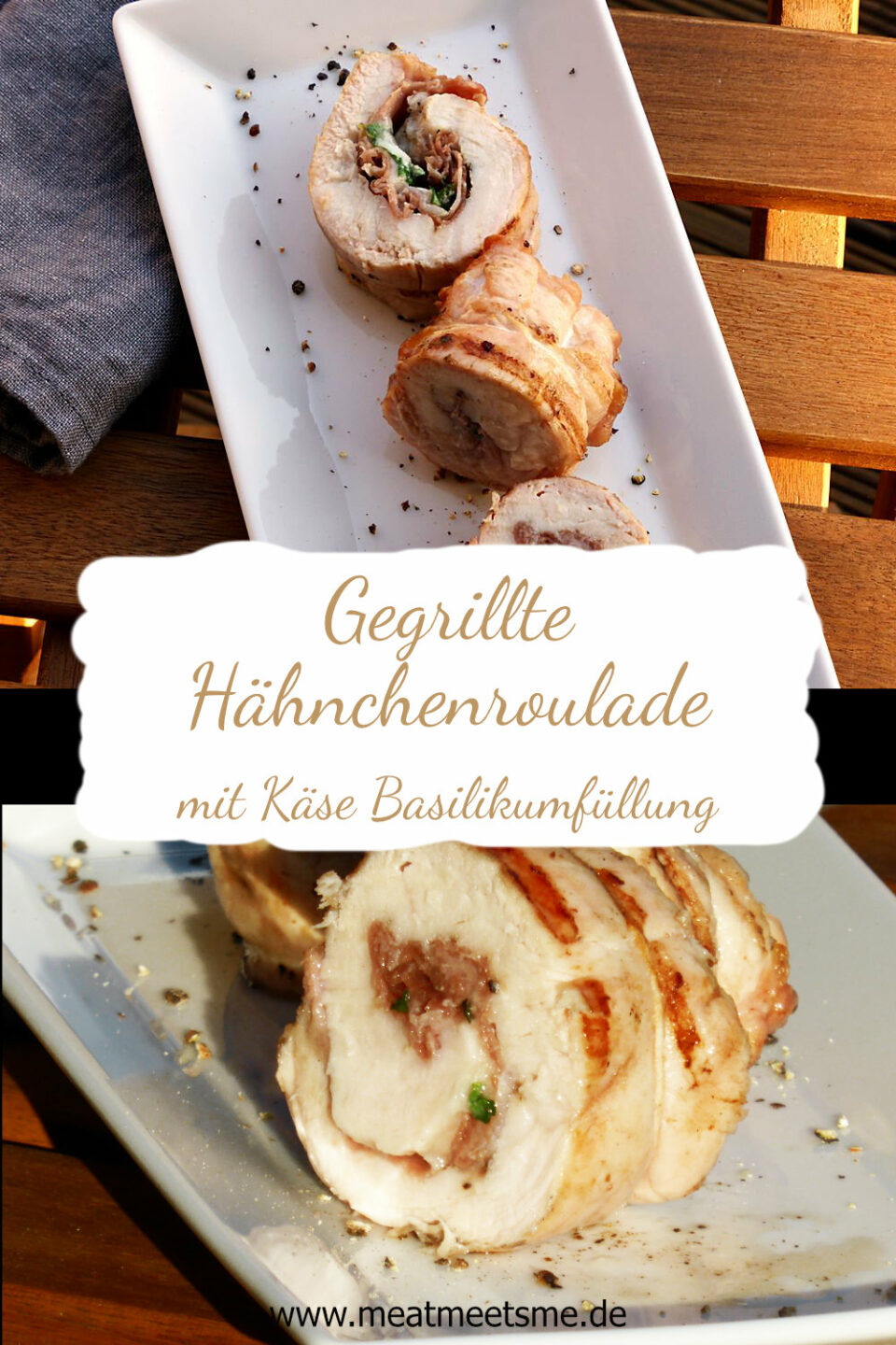 Hähnchenroulade vom Grill mit Käse-Basilikumfüllung - meat meets me Hähnchenroulade vom Grill mit Käse-Basilikumfüllung - meat meets me